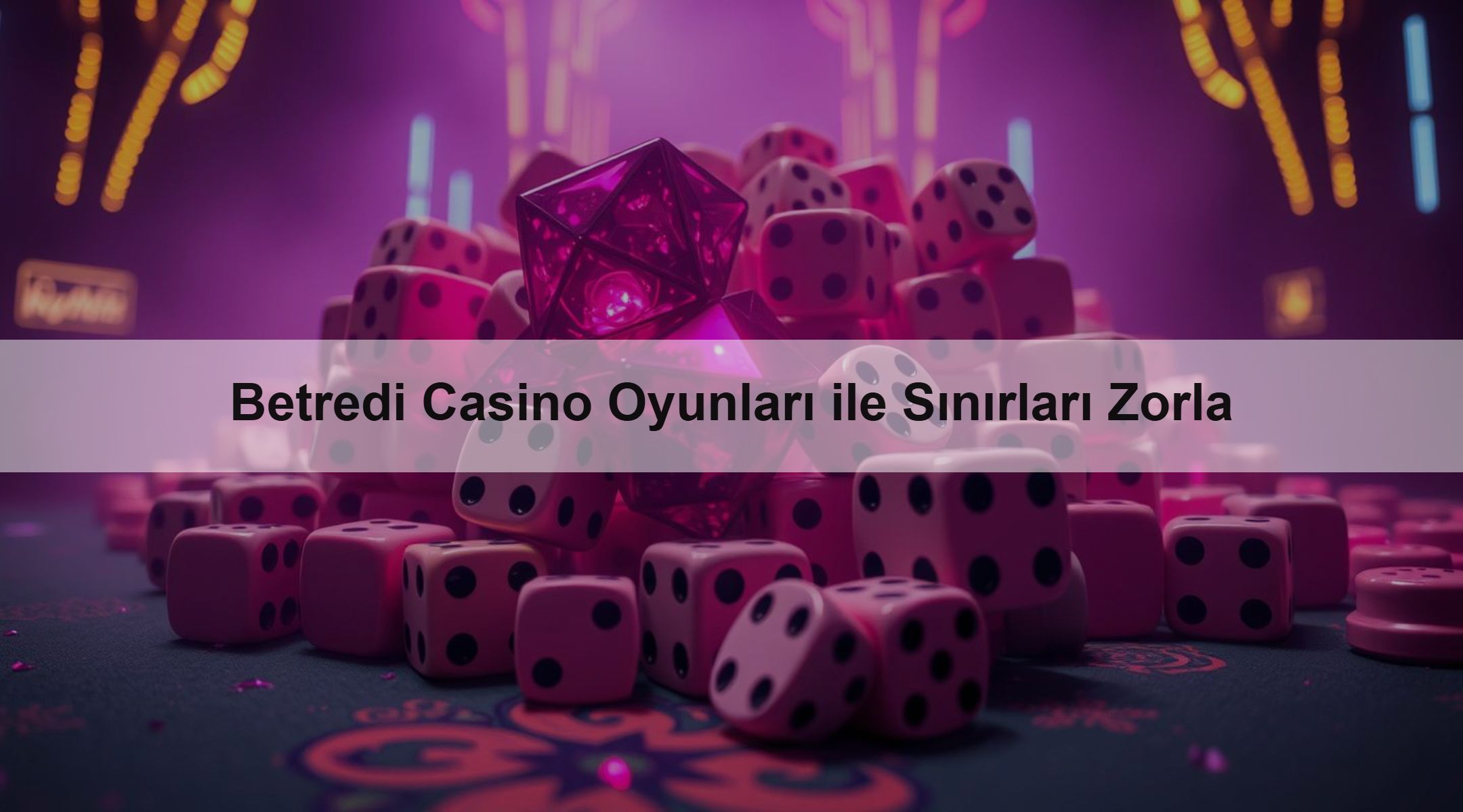 Betredi Casino Oyunları ile Sınırları Zorla 1 Betredi Casino Oyunları ile Sınırları Zorla