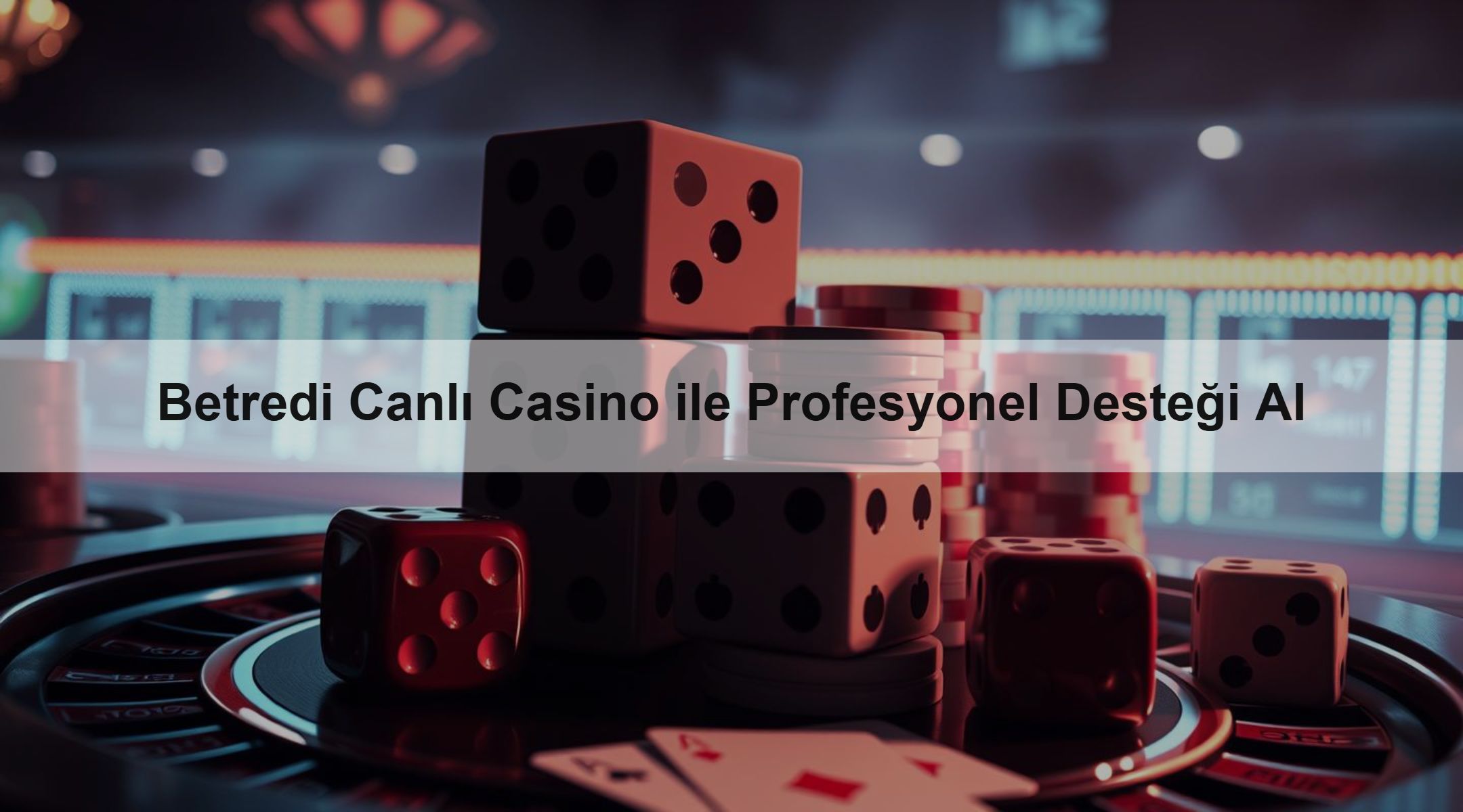 Betredi Canlı Casino ile Profesyonel Desteği Al